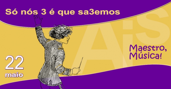 15º Sarau Cultural "Música, Maestro!" | 22 Maio | 21h30 | Jardim da República (Coreto)