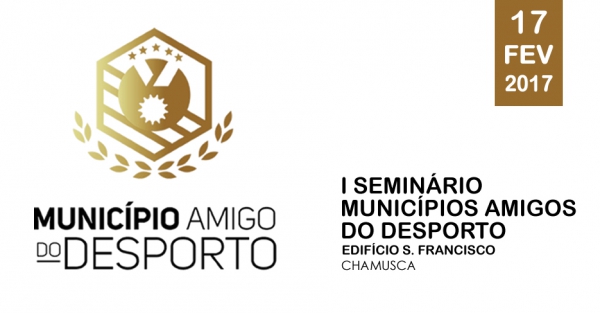 17 Fevereiro | I Seminário Municípios Amigos do Desporto