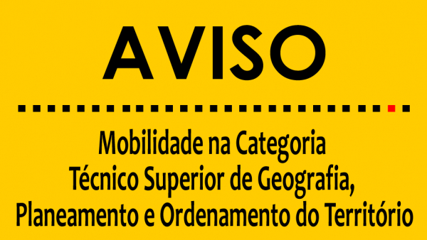 Procedimento Mobilidade na Categoria de Técnico Superior de Geografia, Planeamento e Ordenamento do Território