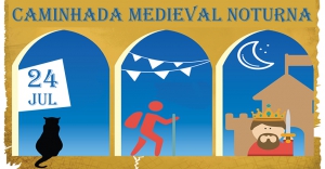 Chamusca ComVida | Caminhada Medieval Noturna | 24 Julho