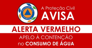Alerta Vermelho . Apelo à Contenção no Consumo de Água