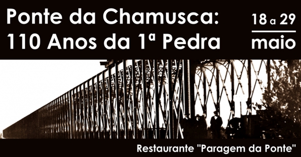 Exposição Ponte da Chamusca: 110 anos da 1ª Pedra | Dia Internacional dos Museus | 18 a 29 de Maio