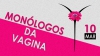 Ciclo Cultural INquieto . Monólogos da Vagina, de Eve Ensler