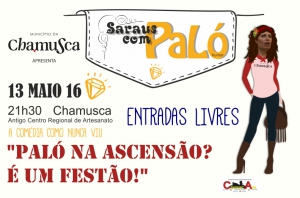 O Município da Chamusca apresenta “PaLó na Ascensão? É um festão!” no 12.º Espetáculo dos “Saraus com PaLó”