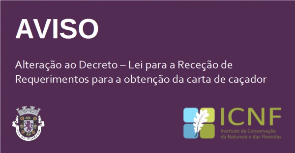 Aviso - Alteração ao Decreto-Lei de receção de requerimentos para obtenção de carta de caçador