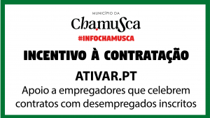 Chamusca elegível para "Incentivo ATIVAR.PT" - Apoio à contratação