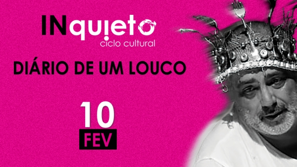 Ciclo Cultural INquieto . Diário de Um Louco . Nicolau Gogol