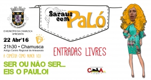 O Município da Chamusca apresenta “Ser ou não ser…eis o Paulo!” no 11.º Espetáculo dos “Saraus com PaLó”