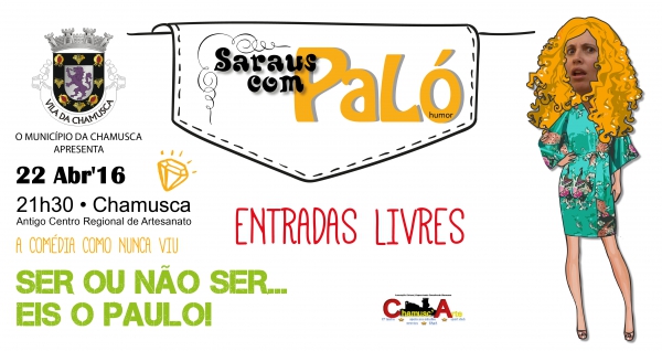 O Município da Chamusca apresenta “Ser ou não ser…eis o Paulo!” no 11.º Espetáculo dos “Saraus com PaLó”
