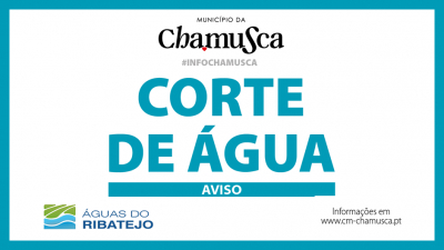 Constrangimentos e Suspensão de Água no Concelho da Chamusca - Higienização dos Reservatórios