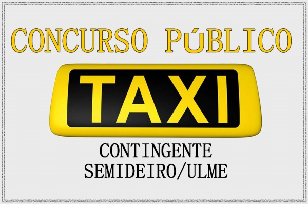 Concurso Público - TAXI - Contingente Semideiro / Ulme