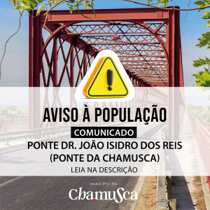 Aviso à população - Ponte Dr. João Isidro dos Reis (Ponte da Chamusca)