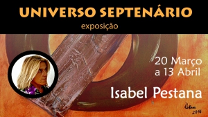 Exposição Pintura | Universo Septenário |Isabel Pestana