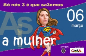 a mulher | Clube Agrícola | 06 MAR | 21h30