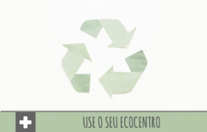 USE O SEU ECOCENTRO