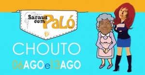 6 e 13 Agosto | Chouto | Saraus com PaLó