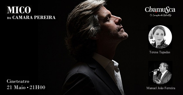 Espetáculo "A tua voz é Saudade" de Mico Da Camara Pereira | 21 de Maio | Cineteatro da Chamusca